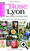 Guide de la Rose à Lyon, dans le Rhône et en Rhône-Alpes - Pierrick Eberhard
